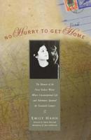No Hurry to Get Home:  The Memoir of the New Yorker Writer Whose Unconventional Life and Adventures Spanned the 20th Century 158005045X Book Cover