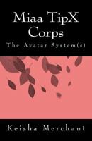 Miaa TipX Corps: The Avatar System 1985207338 Book Cover