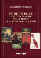 Cent-Un ANS de SF: Ecrite, Dessinee Et Vue de France. 1920-2021 2251455760 Book Cover