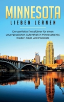 Minnesota lieben lernen: Der perfekte Reiseführer für einen unvergesslichen Aufenthalt in Minnesota inkl. Insider-Tipps und Packliste (German Edition) 3750459827 Book Cover