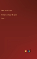 Historia Jeneral De Chile; Volume 3 0270458174 Book Cover