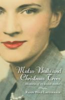 Matzo Balls and Christmas Trees: Memories of My Jewish Mother 1939930170 Book Cover