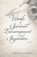 Words of Spiritual Encouragement and Inspiration: Volume 1 0998938106 Book Cover