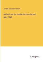 Mailand und der lombardische Aufstand, März 1848 0270869883 Book Cover