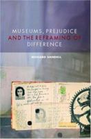 Museums, Prejudice and the Reframing of Difference 0415367492 Book Cover