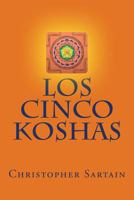Los Cinco Koshas 1523445610 Book Cover