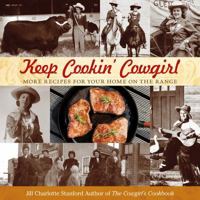 Keep Cookin' Cowgirl: More Recipes for Your Home on the Range 0762788321 Book Cover