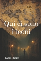 Qui ci sono i leoni (Italian Edition) 1793040559 Book Cover
