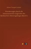 Wanderungen durch die interessantesten Gegenden des S�chsischen Obererzgebirges (Band 1) 3752434074 Book Cover