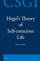 Hegel's Theory of Self-Conscious Life 9004526021 Book Cover