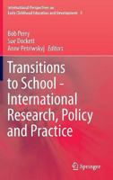 Transitions to School - International Research, Policy and Practice (International perspectives on early childhood education and development) 9400773498 Book Cover