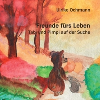 Freunde fürs Leben: Tabi und Pimpi auf der Suche (German Edition) 3695741848 Book Cover