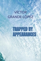 Trapped by Appearances B09S66KVDL Book Cover