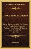 Twelve Years in America 1275790879 Book Cover