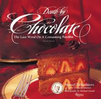 Death by Chocolate: The Last Word on a Consuming Passion