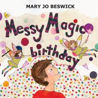 Messy Magic Birthday 0998666106 Book Cover