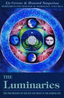 The Luminaries: The Psychology of the Sun and Moon in the Horoscope (Seminars in Psychological Astrology, Vol 3) 0877287503 Book Cover