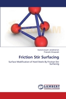 Friction Stir Surfacing: Surface Modification of Hard Steels By Friction Stir Surfacing 3659363219 Book Cover