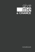 give me a chance: Journaling inspiration for Positivity and Joy 1659937493 Book Cover