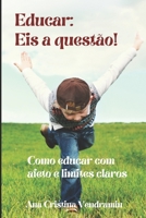 EDUCAR: EIS A QUESTÃO! B08P3D64FK Book Cover