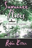 Suwannee Notes: A Musician's Journey 1413783392 Book Cover