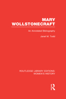 Mary Wollstonecraft: An Annotated Bibliography 0415628067 Book Cover