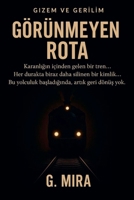 Görünmeyen Rota (Turkish Edition) B0FFXC9LKD Book Cover