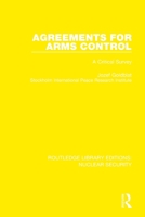 Agreements for Arms Control: A Critical Survey 0367513595 Book Cover