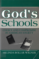 God's Schools: Choice and Compromise in American Society 0813516072 Book Cover