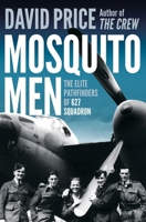 Mosquito Men: The Elite Pathfinders of 627 Squadron 1800242301 Book Cover