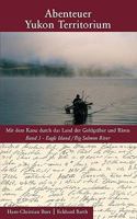 Abenteuer Yukon Territorium Band 3: Eagle Island / Big Salmon River 3837084299 Book Cover