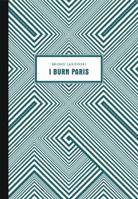 I Burn Paris 8086264343 Book Cover