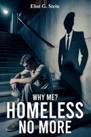 Why Me? Homeless No More 1970378883 Book Cover