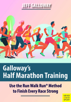 Galloway's Half Marathon Training: Use the Run Walk Run Method to Finish Every Race Strong 1782552200 Book Cover