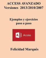 Access Avanzado Versiones 2013/2010/2007 Ejemplos Y Ejercicios Paso a Paso 1491222913 Book Cover