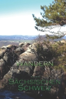 Wandern in der Sächsischen Schweiz: Meine schönsten Wandertouren (German Edition) 1695311604 Book Cover
