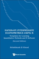 Hands-on Intermediate Econometrics Using R: Templates for Learning Quantitative Methods and R Software 981125673X Book Cover