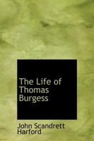 The Life of Thomas Burgess 1145688748 Book Cover