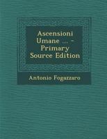 Les Ascensions Humaines: A(c)Volutionnisme Et Catholicisme 1142957233 Book Cover