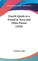 Fourth Epistle To A Friend In Town And Other Poems (1830) 1120282861 Book Cover