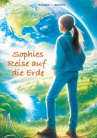 Sophies Reise auf die Erde (German Edition) 3384487672 Book Cover
