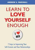 Learn to Love Yourself Enough 0957429789 Book Cover