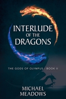 Interlude of the Dragons: The Gods of Olympus - Book II 197723576X Book Cover