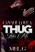 Can You Love a Thug Like Me B087SCDKQ2 Book Cover