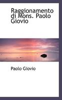 Raggionamento di Mons. Paolo Giovio 1116949571 Book Cover