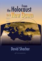 From the Holocaust to a New Dawn 1094766798 Book Cover