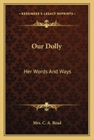 Our Dolly: Her Words And Ways 0548297843 Book Cover