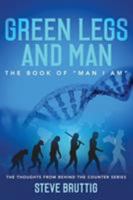 Green Legs and Man: The Book of Man I Am 194828278X Book Cover