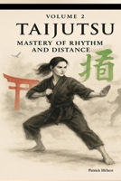 Taijutsu: Volume 2: MASTERY OF RHYTHM AND DISTANCE B0FGWF4QV2 Book Cover