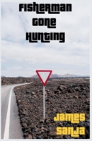 Fisherman Gone Hunting B0DY5MQ3X3 Book Cover